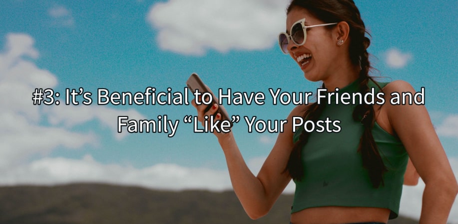 Social Media Marketing Myths Number 3. It’s Beneficial To Have Your Friends And Family “Like” Your Posts