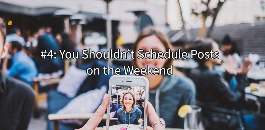 Social Media Marketing Myths Number 4. You Shouldn’t Schedule Posts On The Weekend