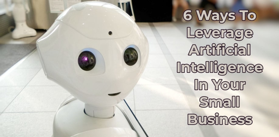 A post about 6 ways artificial intelligence can be used in small businesses