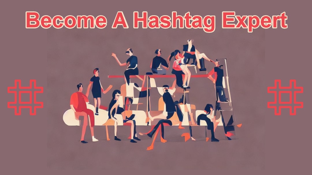 Free Marketing Ideas #2: Become A Hashtag Expert 